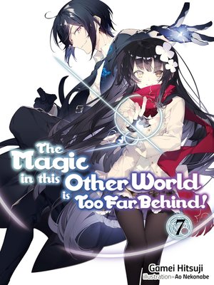 cover image of The Magic in this Other World is Too Far Behind!, Volume 7